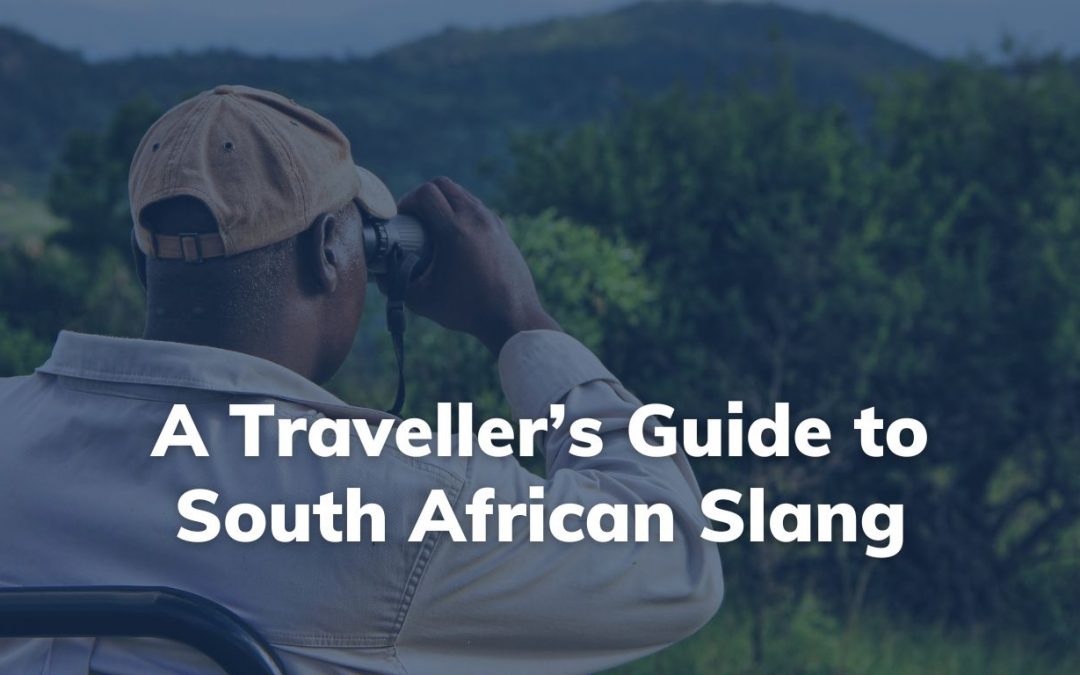 A Traveller’s Guide to South African Slang